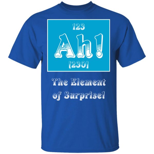 ah the element of surprise t shirts long sleeve hoodies 13