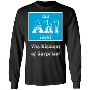 ah the element of surprise t shirts long sleeve hoodies 5