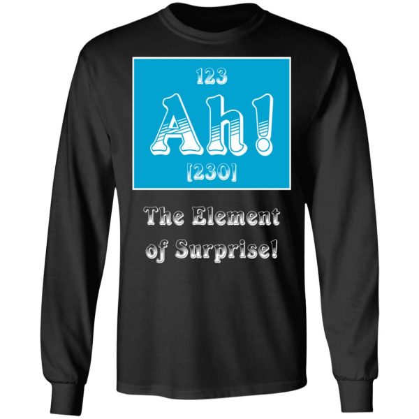 ah the element of surprise t shirts long sleeve hoodies 5