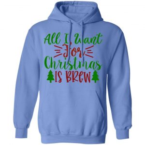 all i want for christmas is brew ct1 t shirts hoodies long sleeve 10
