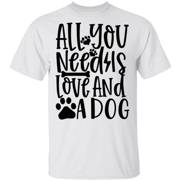 all you need is love and a dog t shirts hoodies long sleeve 10