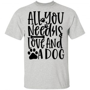 all you need is love and a dog t shirts hoodies long sleeve 12
