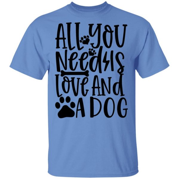 all you need is love and a dog t shirts hoodies long sleeve 7