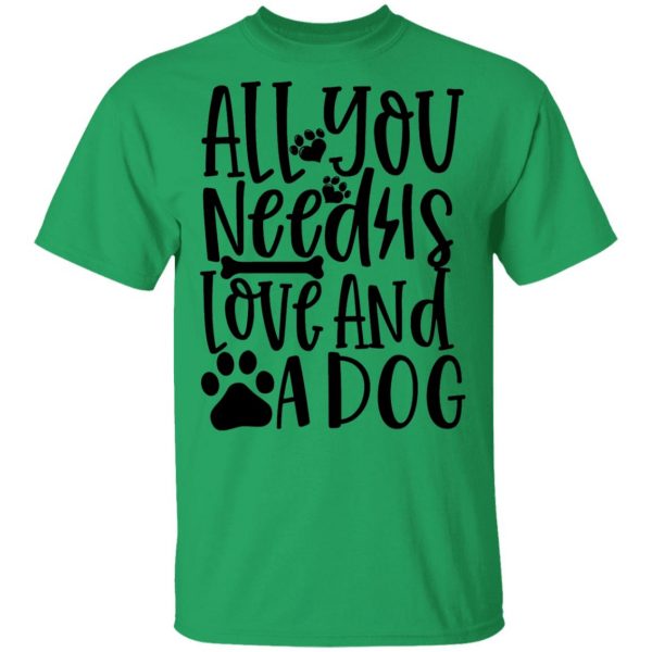 all you need is love and a dog t shirts hoodies long sleeve 8