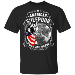 American Sheepdog Pride And Honor T-Shirts, Long Sleeve, Hoodies