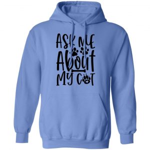 ask me about my cat 01 t shirts hoodies long sleeve 10