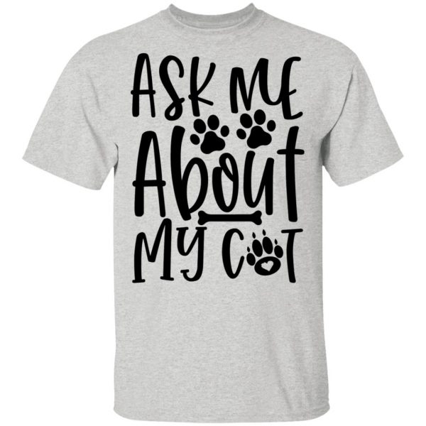 ask me about my cat 01 t shirts hoodies long sleeve 9
