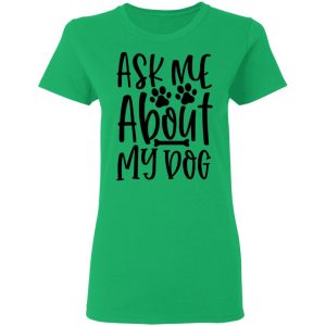 ask me about my dog t shirts hoodies long sleeve 6