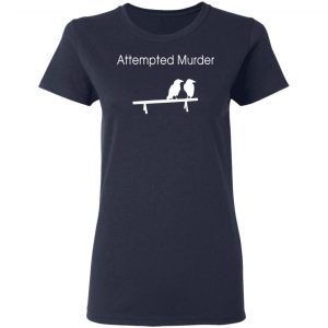 attempted murder t shirts hoodies long sleeve 7
