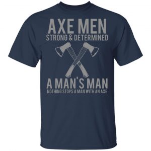 Axe Man T-Shirts, Long Sleeve, Hoodies 2