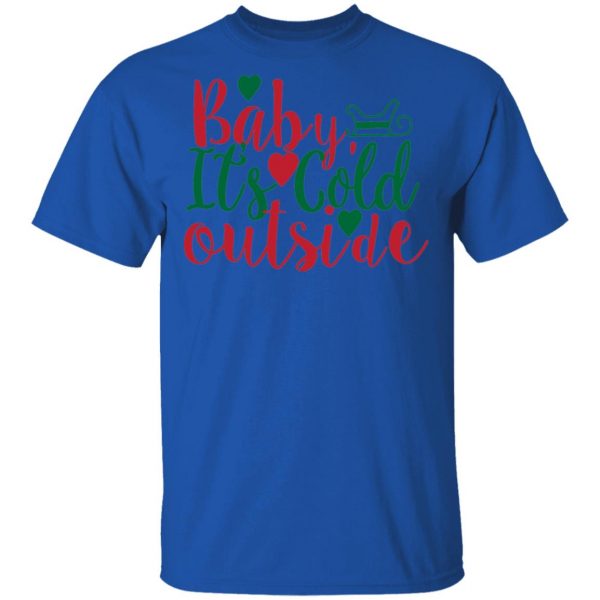 baby its cold outside t shirts hoodies long sleeve 10