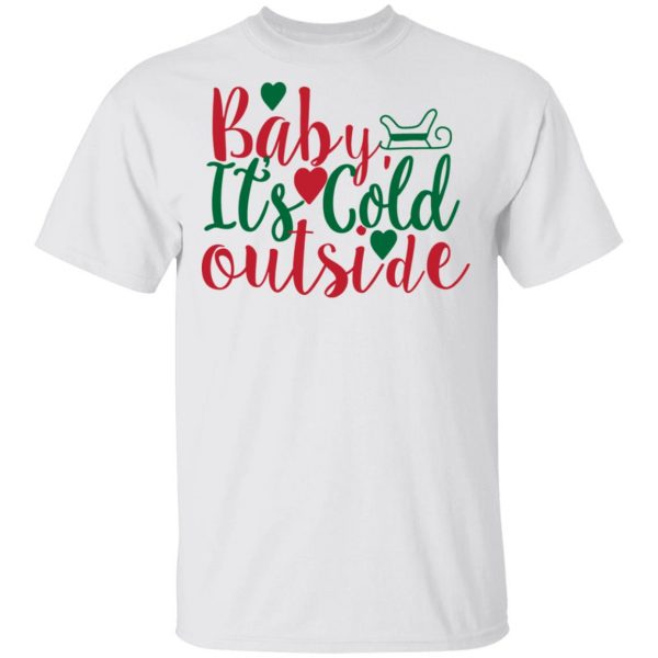 baby its cold outside t shirts hoodies long sleeve 2