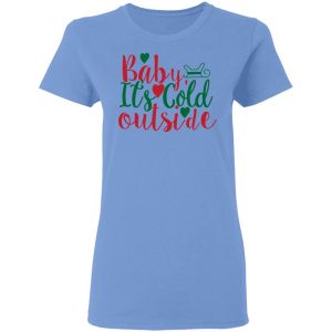baby its cold outside t shirts hoodies long sleeve 5