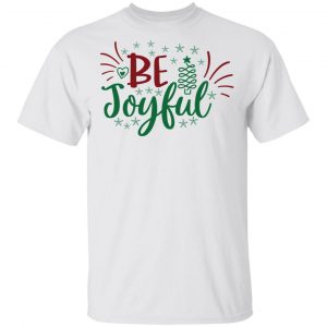 Be Joyful-Ct3 T Shirts, Hoodies, Long Sleeve
