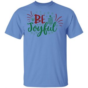 Be Joyful-Ct3 T Shirts, Hoodies, Long Sleeve 2