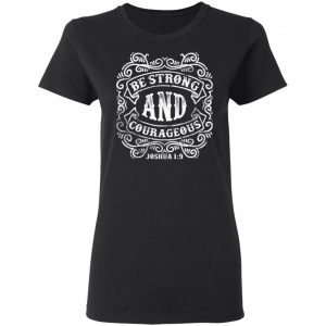 be strong and courageous t shirts long sleeve hoodies 12