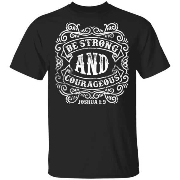 be strong and courageous t shirts long sleeve hoodies 5