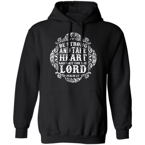 be strong and waite the lord t shirts long sleeve hoodies 12
