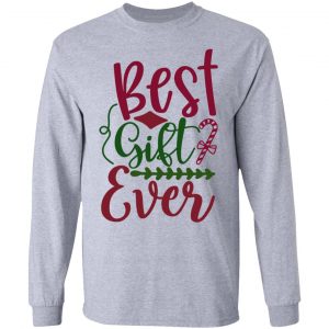 best gift ever t shirts hoodies long sleeve 5