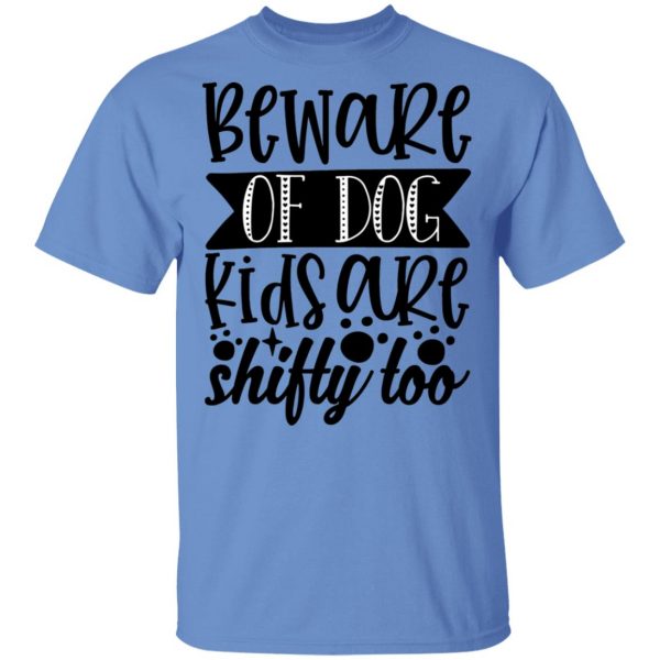 beware of dog kids are shifty too t shirts hoodies long sleeve 12
