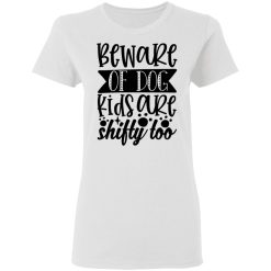 beware of dog kids are shifty too t shirts hoodies long sleeve 5