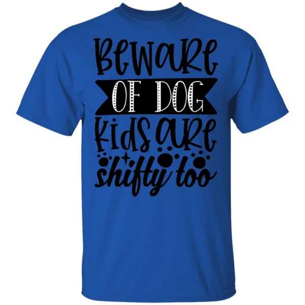 beware of dog kids are shifty too t shirts hoodies long sleeve 9