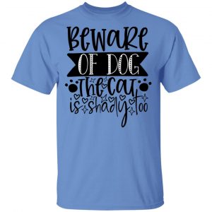 beware of dog the cat is shady too 01 t shirts hoodies long sleeve