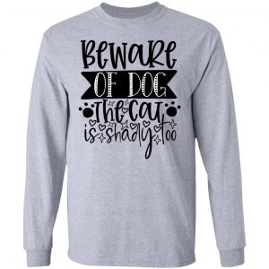 beware of dog the cat is shady too 01 t shirts hoodies long sleeve 4