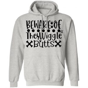 beware of the wiggle butts t shirts hoodies long sleeve 2