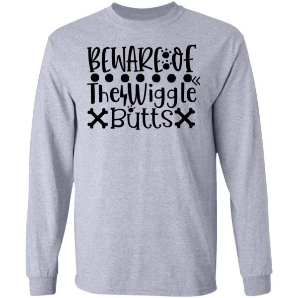 beware of the wiggle butts t shirts hoodies long sleeve 6