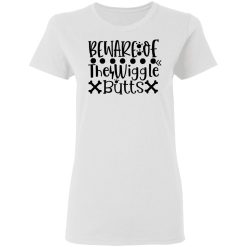 beware of the wiggle butts t shirts hoodies long sleeve 9