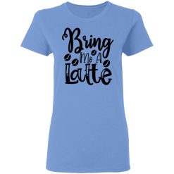 bring me a latte t shirts hoodies long sleeve 11