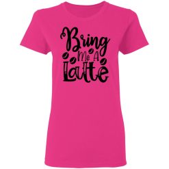 bring me a latte t shirts hoodies long sleeve 6