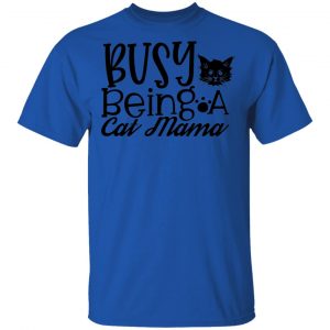 Busy Being A Cat Mama-01 T Shirts, Hoodies, Long Sleeve 2