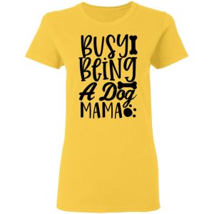 busy being a dog mama t shirts hoodies long sleeve 7