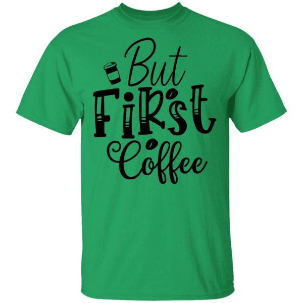 but first coffee t shirts hoodies long sleeve 6