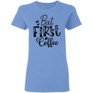 but first coffee t shirts hoodies long sleeve 8