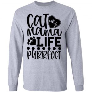 cat mama life is purrfect 01 t shirts hoodies long sleeve 12