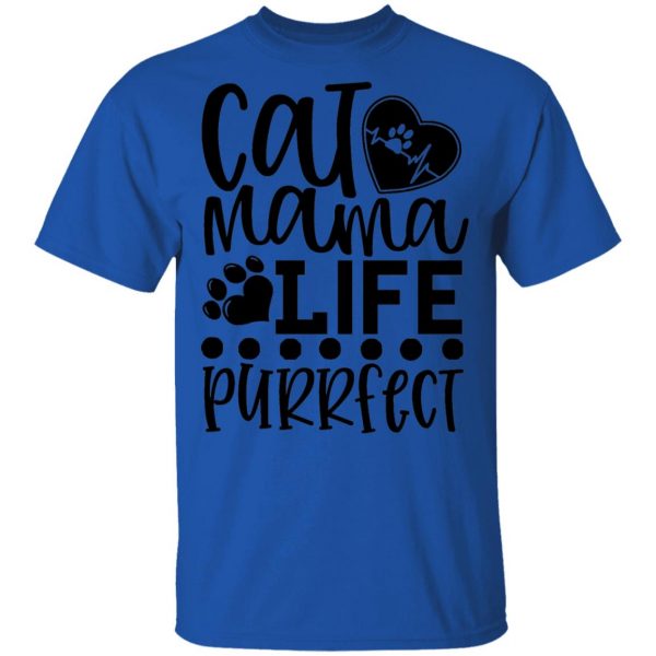 cat mama life is purrfect 01 t shirts hoodies long sleeve 2