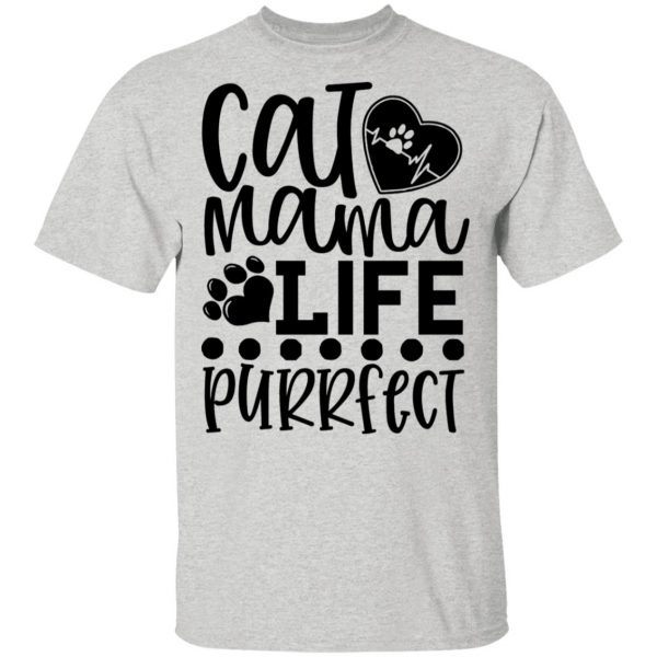 cat mama life is purrfect 01 t shirts hoodies long sleeve 3