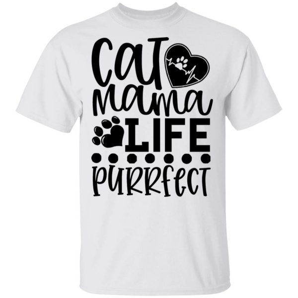 cat mama life is purrfect 01 t shirts hoodies long sleeve