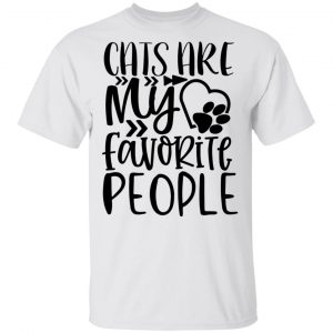 Cats Are My Favorite People-01 T Shirts, Hoodies, Long Sleeve