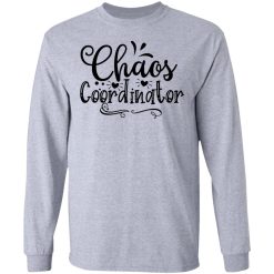 chaos coordinator t shirts hoodies long sleeve