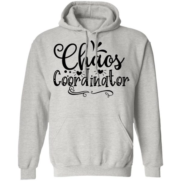chaos coordinator t shirts hoodies long sleeve 3