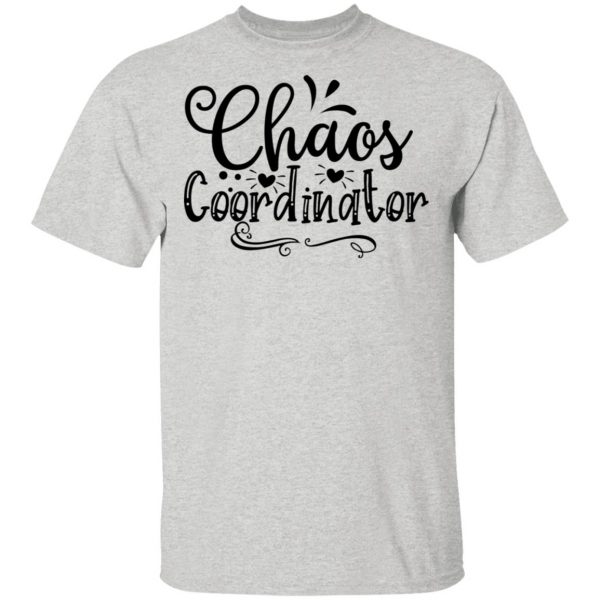 chaos coordinator t shirts hoodies long sleeve 4