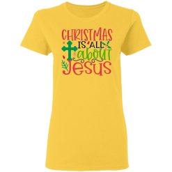 christmas is all about jesus 2 ct1 t shirts hoodies long sleeve 10