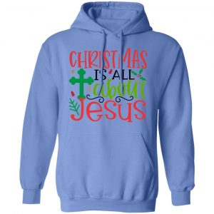 christmas is all about jesus 2 ct1 t shirts hoodies long sleeve 11