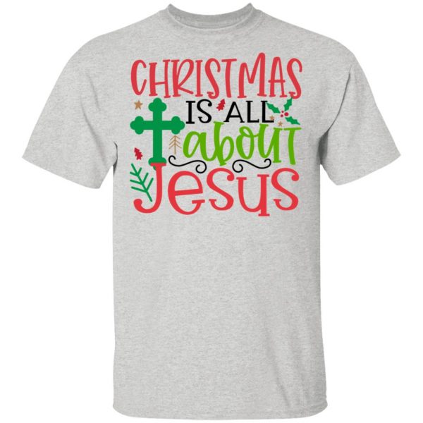 christmas is all about jesus 2 ct1 t shirts hoodies long sleeve 2