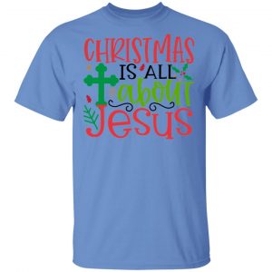 christmas is all about jesus 2 ct1 t shirts hoodies long sleeve 3