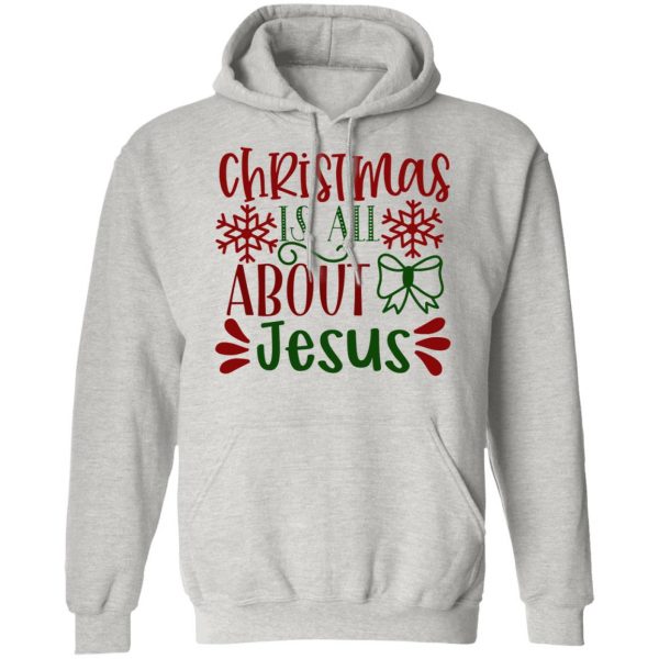 christmas is all about jesus ct1 t shirts hoodies long sleeve 6